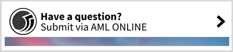 Have a question? Submit via AML ONLINE Have a question? Submit via AML ONLINE