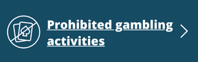 Prohibited gambling activities (link and button) Prohibited gambling activities (link and button)