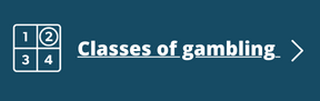 Classes of Gambling (link and button) Classes of Gambling (link and button)
